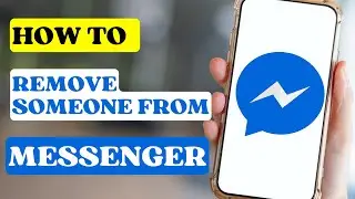 How to Remove Someone from Facebook Messenger