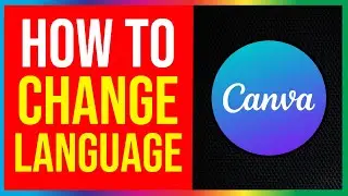 Canva How to Change Language (EASY)