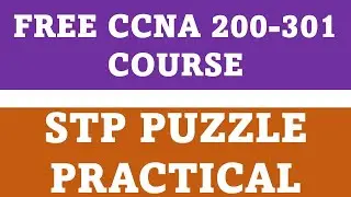 Free CCNA | STP Puzzle Practical Ep:14 | Free CCNA 200-301 Complete Course