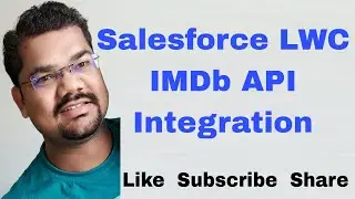 Salesforce LWC Integration Project Part 3 | Salesforce LWC IMDb API Integration