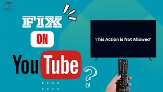 How To Fix This Action is Not Allowed on YouTube?