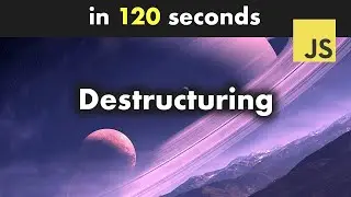 JavaScript Destructuring in 120 seconds