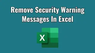 How To Remove Security Warning Messages In Excel