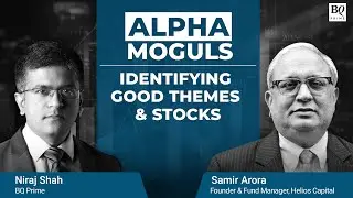 Alpha Moguls With Helios Capitals Samir Arora