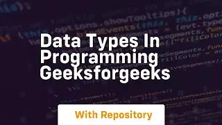 data types in programming geeksforgeeks