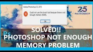 Photoshop Not Enough Memory Problem Fixed!!