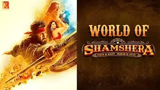 Making | World of Shamshera | Ranbir Kapoor | Sanjay Dutt | Vaani Kapoor | Karan Malhotra | BTS