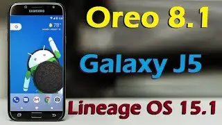 How to Install Android Oreo 8.1 in Samsung Galaxy J5 (Lineage OS 15.1) Install and Review