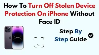 How To Turn Off Stolen Device Protection On iPhone Without Face ID