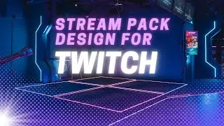 HOW TO CREATE AND ANIMATE COMPELLING STREAM PACK FOR TWITCH