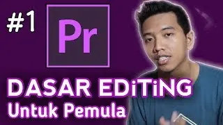 Cara Edit Video di Adobe Premiere Pro Untuk Pemula | Part 1