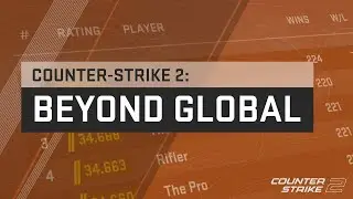 Counter-Strike 2: Beyond Global