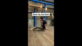 Just Show Up And Start!
