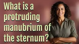 What is a protruding manubrium of the sternum?