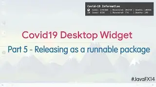 Covid-19 Status Desktop Widget | JavaFX Tutorial 5/5 | Making Executable Release Package