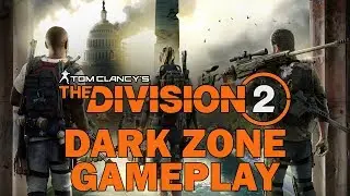 Tom Clancy's The Division 2 - Exclusive Dark Zone Gameplay | DanQ8000