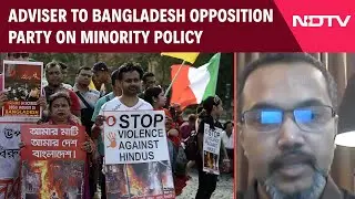 Bangladesh News | Adviser To Bangladesh Opposition Party On Minority Policy, Challenges Ahead