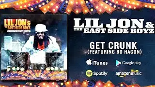 Lil Jon & The East Side Boyz - Get Crunk (featuring Bo Hagon)