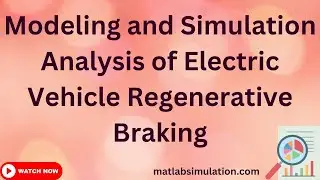 Modeling and Simulation Analysis of Electric Vehicle Regenerative Braking