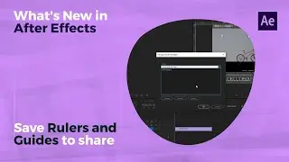 What's new in After Effects - Save Guides to share with editors