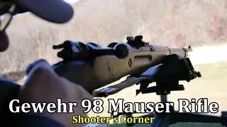 Gewehr 98 Mauser Rifle on the Firing Line | Shooter's Corner