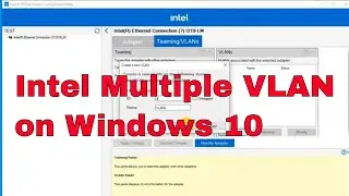 Multiple VLAN interfaces on windows 10 Intel PROSet adapter