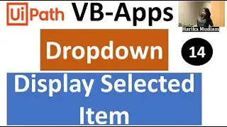 How to pass items into Dropdown in UiPath VB Apps - How to display selected Items - UiPath Latest