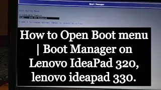 How to Open Boot menu | Boot Manager on Lenovo IdeaPad 320. 