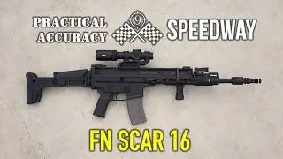FN SCAR 16 (Light) 🏁 Speedway [ Long Range On the Clock ] - Practical Accuracy