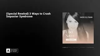 {Special Rewind} 3 Ways to Crush Imposter Syndrome