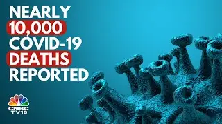 WHO Warns: Nearly 10,000 COVID-19 Deaths in December, Highlights Ongoing Threat | N18V | CNCB TV18