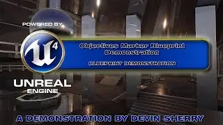 UE4 Objective Markers Blueprint Full Demonstration | A Demonstration by Devin Sherry