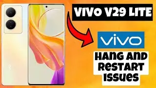 Hang And Restart Problem Vivo V29 Lite || How to solve hang and restart issues