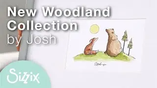 Sizzix: New! Woodland Collection by Josh
