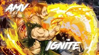 Nanatsu no Taizai 「Escanor」 - Ignite 「AMV」