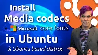 Install Media Codecs & Microsoft Core Fonts in Ubuntu