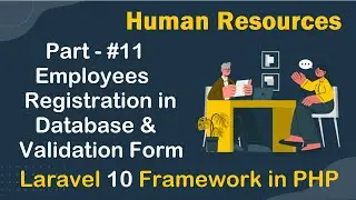 #11 - Employees Registration in Database and Validation Form | Human Resources in Laravel 10