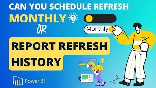 Schedule Monthly Refresh in Power BI ✨ | How do I get Power BI Refresh History? 😶‍🌫️