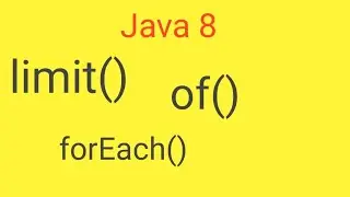 stream api methods || limit()  ||  of() || forEach ||  java 8 coding practice || java 8 features ||