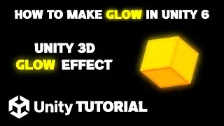 How To Make Glow In Unity 6 | Unity 3D Glow Effect Tutorial