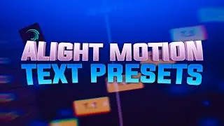 Alight Motion Text Animation Presets Pack🔥