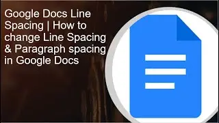 Google Docs Line Spacing | How to change Line Spacing & Paragraph spacing in Google Docs