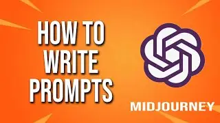 How To Write Prompts Midjourney Tutorial