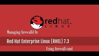 Managing firewalld using firewall-cmd command [RHEL-7.3]
