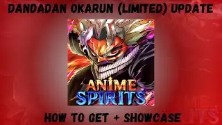 DANDADAN OKARUN (Limited Time)  Soul Update How to Get + Showcase (Anime Spirits) | Roblox