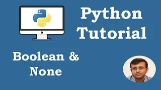 Python Tutorial - Boolean and None