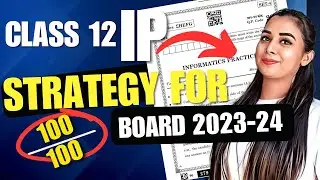 MASTER Strategy for Board 2023-24 | Target 70/70 | CBSE Class 12 Informatics Practices (065)