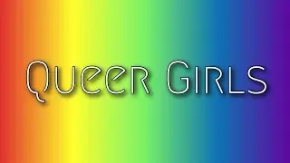Queer Girls (Lyric Video)