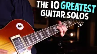 10 Guitar Solos Everyone Should Listen to Once