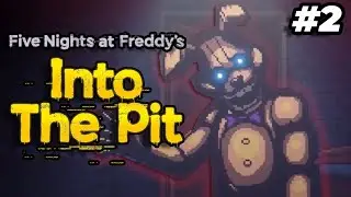 NOBODY TOLD ME NIGHT 2 IS HARDER! - FNaF Into the Pit Part 2